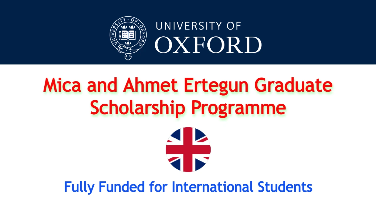 Mica and Ahmet Ertegun Graduate Scholarship Programme at University of Oxford in UK 2024