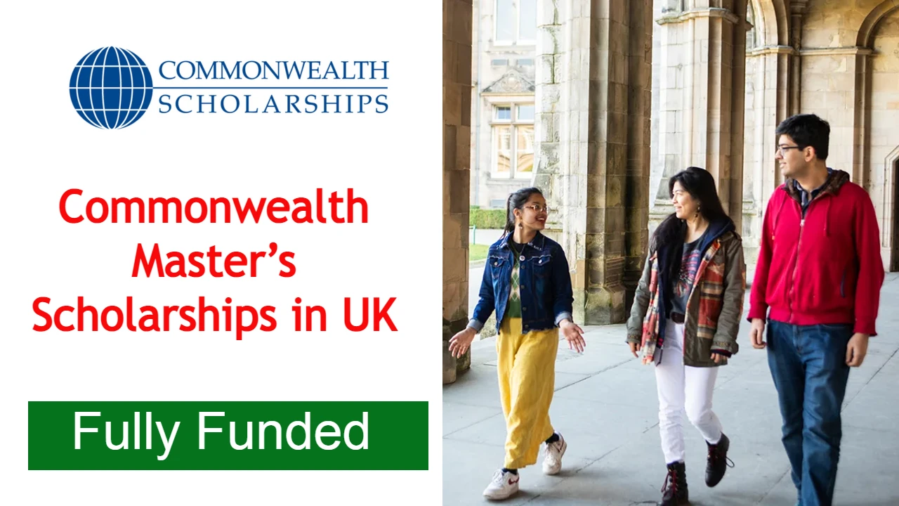 The Commonwealth Master’s Scholarships Program 2021 for Study in UK