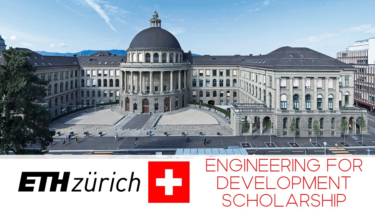 Engineering for Development (E4D) Doctoral Scholarship Programme at ETH Zurich