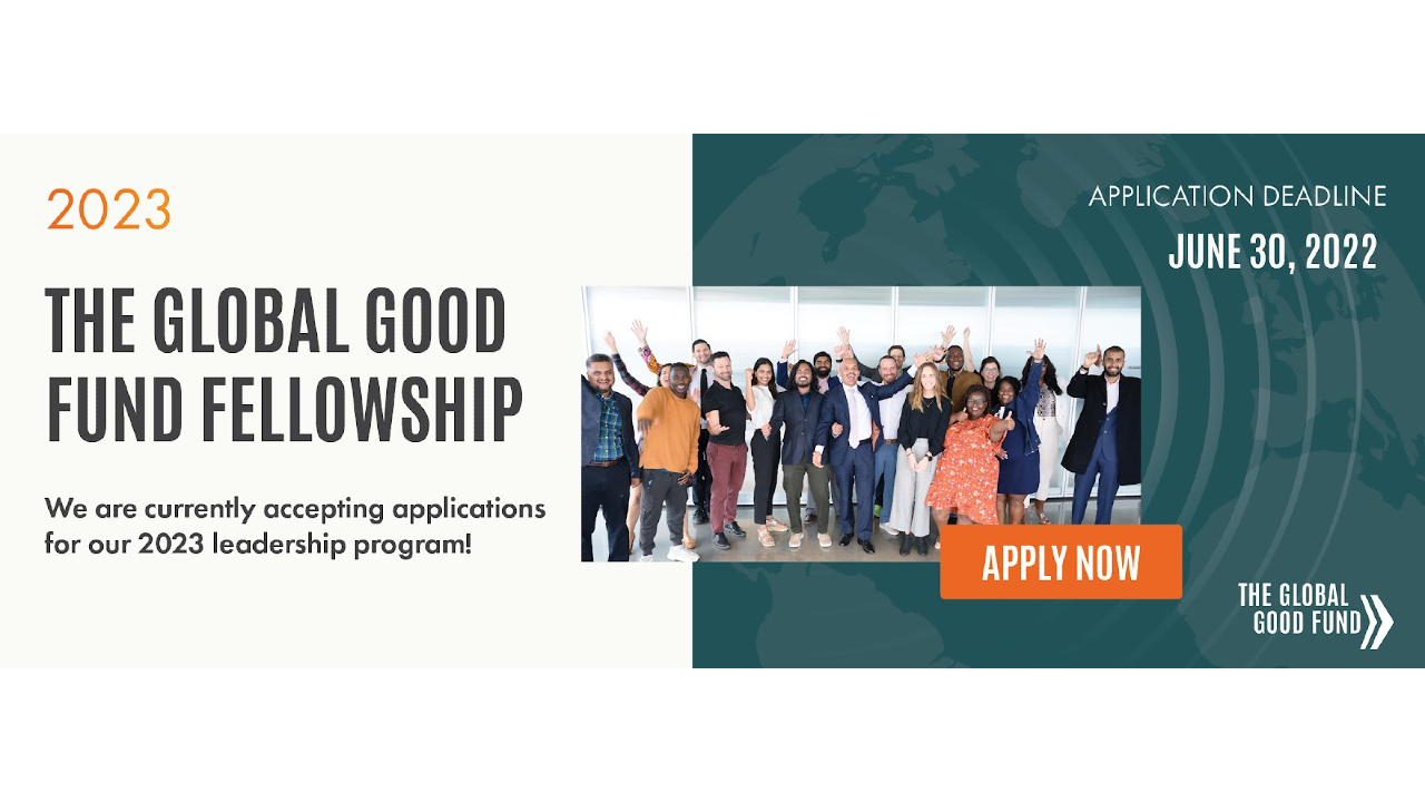 Apply for the Global Good Fund Fellowship Program 2023