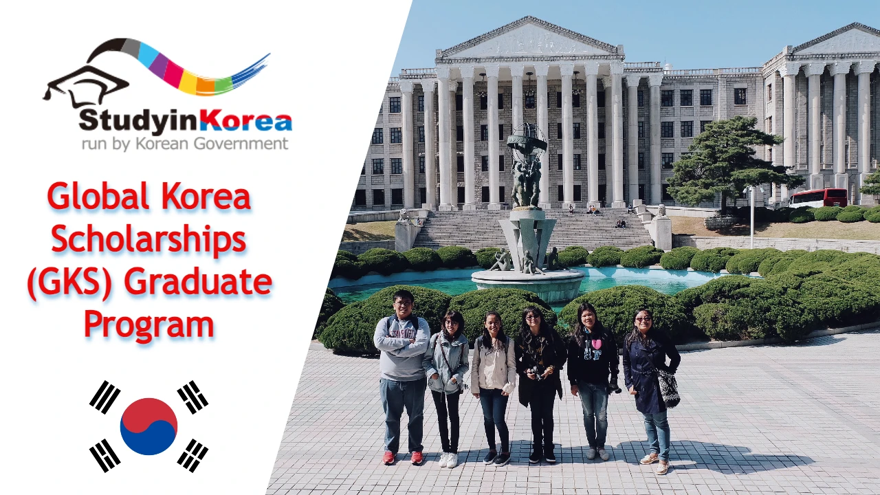 Global Korea Scholarships (GKS) Graduate Program for Foreign Students
