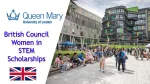 British Council Women in STEM Scholarships at Queen Mary University of London